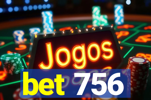 bet 756